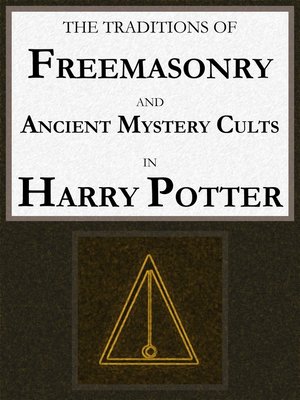 cover image of The Traditions of Freemasonry and Ancient Mystery Cults in "Harry Potter"